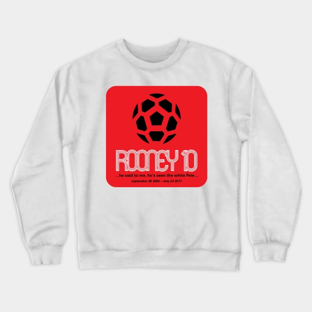 Rooney 10 - The White Pele Crewneck Sweatshirt by DAFTFISH